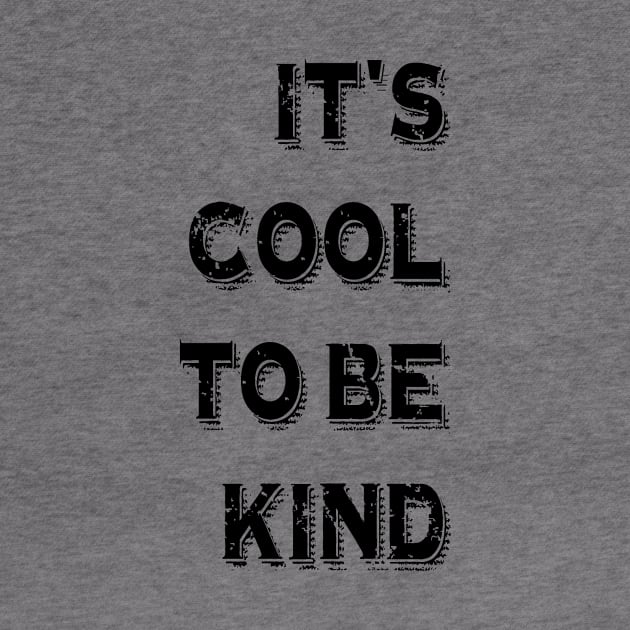 It's cool to be kind by lunabelleapparel